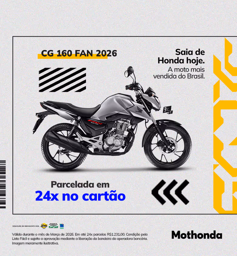 Banner Março 2026 Mothonda CG 160 Fan em 24x no Cartão de Crédito